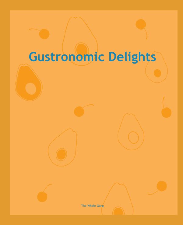 View Gustronomic Delights by The Whole Gang