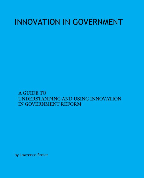 View INNOVATION IN GOVERNMENT by Lawrence Rosier