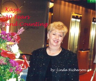 Kaye, 40 Years and Counting book cover