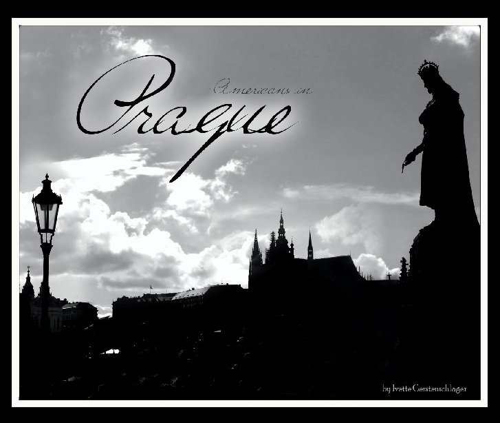 View Americans in Prague by Ivette Gerstenschlager